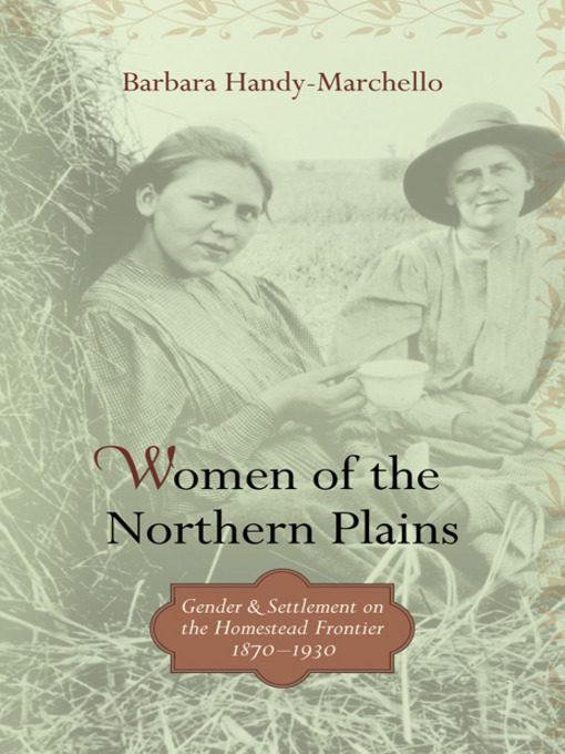 Title details for Women of the Northern Plains by Barbara  Handy-Marchello - Available
